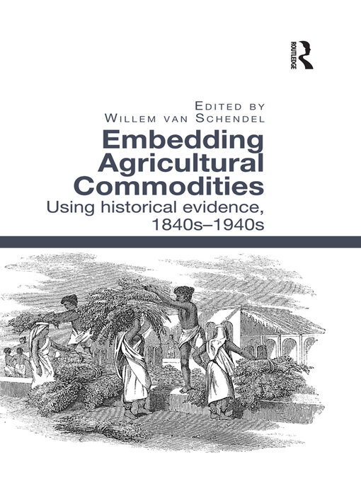Title details for Embedding Agricultural Commodities by Willem van Schendel - Wait list